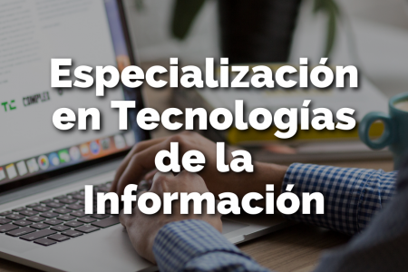 Especialización en tecnologías de la información